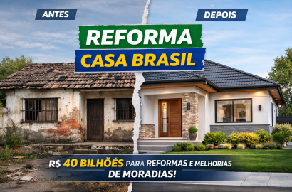 Governo Federal lança programa “Reforma Casa Brasil” com R$ 40 bilhões e foco em moradia digna.